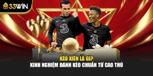 Kèo Xiên Là Gì? Kinh Nghiệm Đánh Kèo Chuẩn Từ Cao Thủ