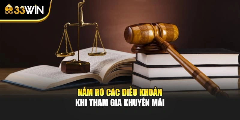 Nắm rõ các điều khoản khi tham gia khuyến mãi